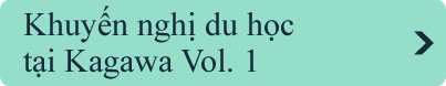 Khuyến nghị du học tại Kagawa Vol. 1